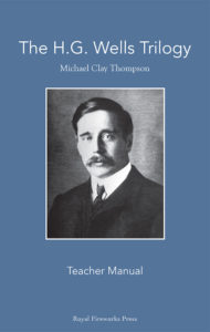 The H.G. Wells Trilogy: Teacher Manual