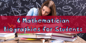 6 mathematician biographies for students banner