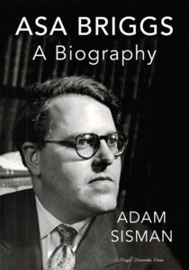 Asa Briggs: A Biography