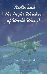 Nadia and the Night Witches of World War II