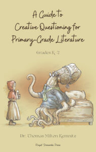 A Guide to Creative Questioning for Primary-Grade Literature: Grades K–2