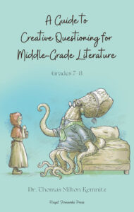 A Guide to Creative Questioning for Middle-Grade Literature: Grades 7–8
